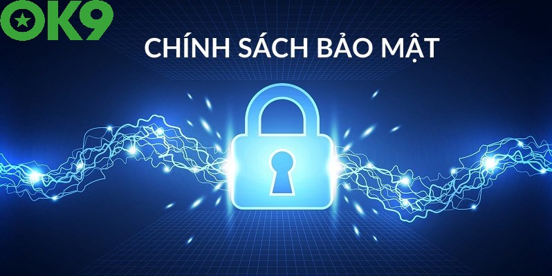 Thông tin cơ bản về chính sách bảo mật Ok9