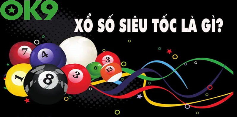 Giới thiệu đôi điều về xổ số siêu tốc